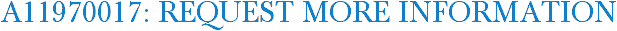 A11970017: Request More Information