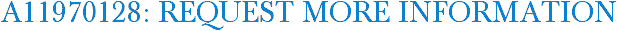 A11970128: Request More Information