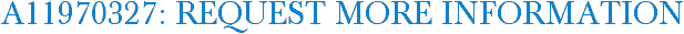 A11970327: Request More Information