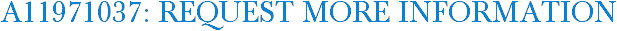 A11971037: Request More Information
