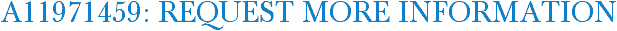 A11971459: Request More Information