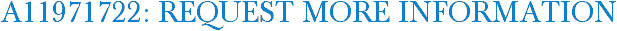 A11971722: Request More Information