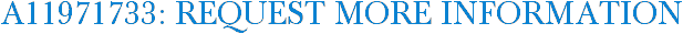 A11971733: Request More Information