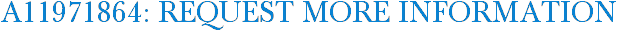 A11971864: Request More Information