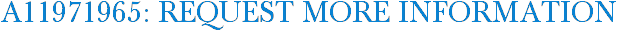 A11971965: Request More Information