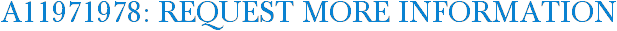 A11971978: Request More Information