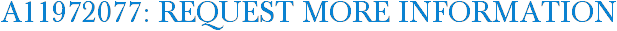 A11972077: Request More Information