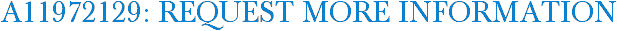 A11972129: Request More Information