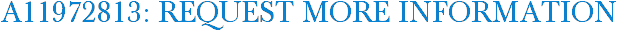A11972813: Request More Information