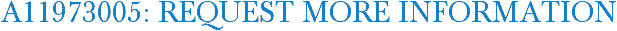 A11973005: Request More Information