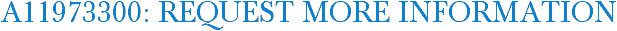 A11973300: Request More Information