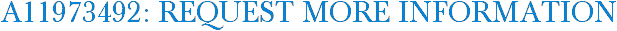 A11973492: Request More Information