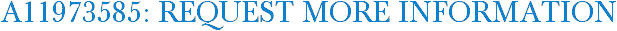 A11973585: Request More Information