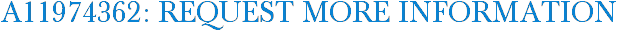 A11974362: Request More Information