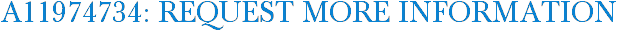 A11974734: Request More Information