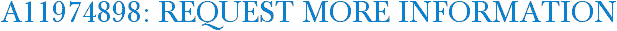 A11974898: Request More Information