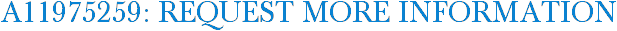 A11975259: Request More Information