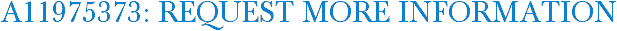 A11975373: Request More Information