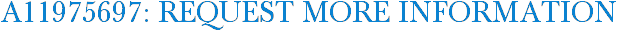 A11975697: Request More Information