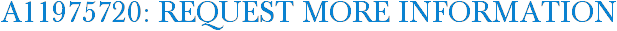 A11975720: Request More Information