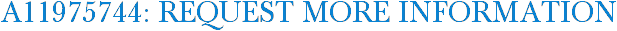 A11975744: Request More Information
