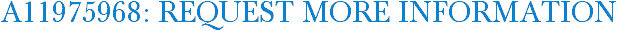 A11975968: Request More Information