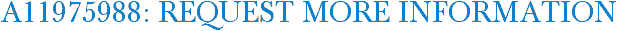 A11975988: Request More Information