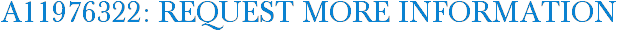 A11976322: Request More Information