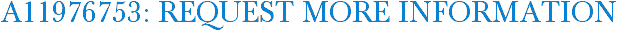 A11976753: Request More Information