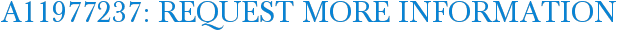 A11977237: Request More Information