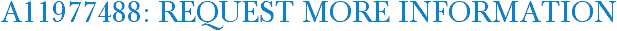 A11977488: Request More Information
