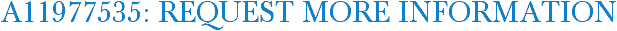 A11977535: Request More Information