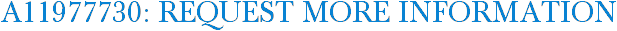 A11977730: Request More Information