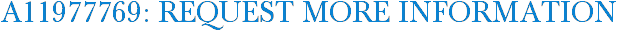 A11977769: Request More Information
