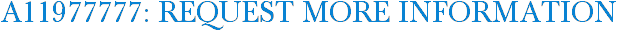 A11977777: Request More Information