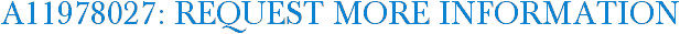 A11978027: Request More Information