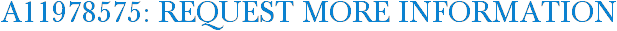 A11978575: Request More Information