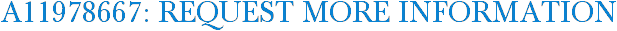 A11978667: Request More Information