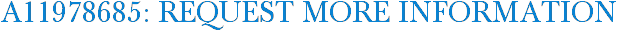 A11978685: Request More Information