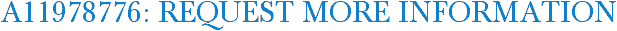 A11978776: Request More Information