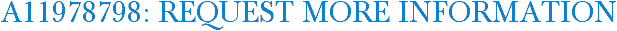 A11978798: Request More Information
