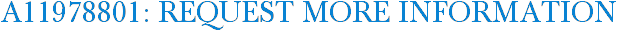 A11978801: Request More Information