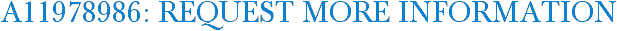A11978986: Request More Information