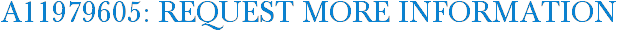 A11979605: Request More Information