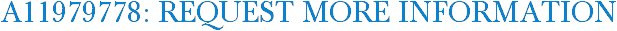 A11979778: Request More Information