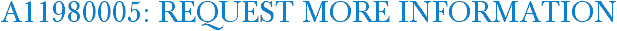 A11980005: Request More Information