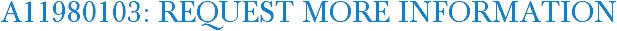 A11980103: Request More Information
