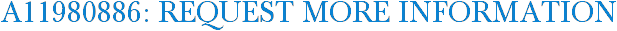 A11980886: Request More Information