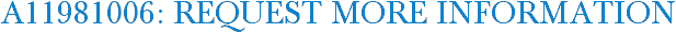 A11981006: Request More Information