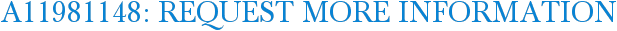 A11981148: Request More Information